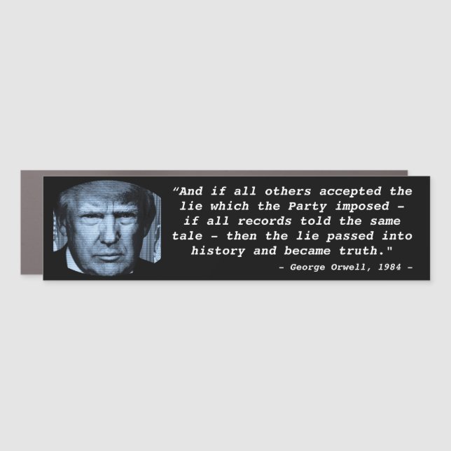 George Orwell 1984 Quote Anti Trump Big Brother Car Magnet (Front)