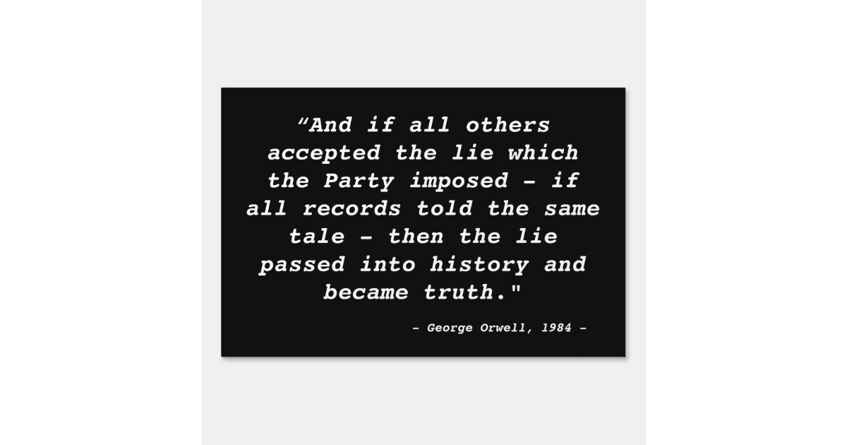George Orwell 1984 Quote Anti Trump Big Brother Sign Zazzle Com