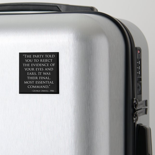 George Orwell 1984 Quote Reject The Evidence Magnet (In Situ (Luggage))
