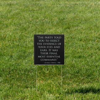 George Orwell 1984 Quote Reject The Evidence Sign