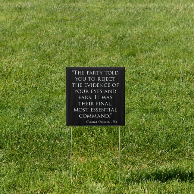 George Orwell 1984 Quote Reject The Evidence Sign (Insitu)