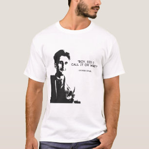 George Orwell - "Boy, Did I Call It Or What" 1984  T-Shirt