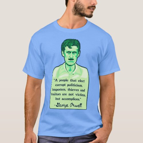 George Orwell Portrait and Quote 2 T_Shirt