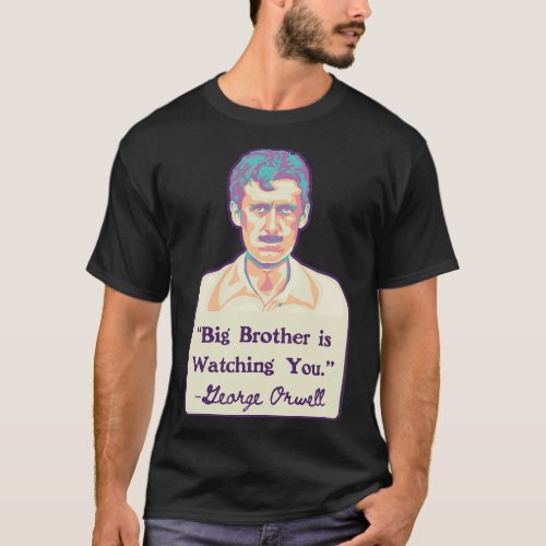 George Orwell Portrait and Quote 3 T_Shirt
