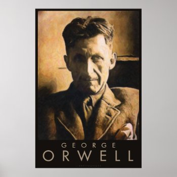George Orwell Poster by Libertymaniacs at Zazzle