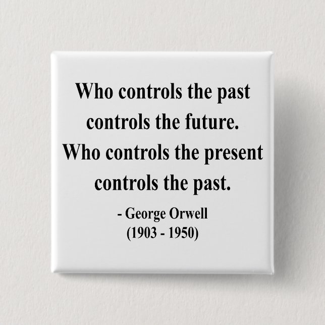 George Orwell Quote 2a Button (Front)