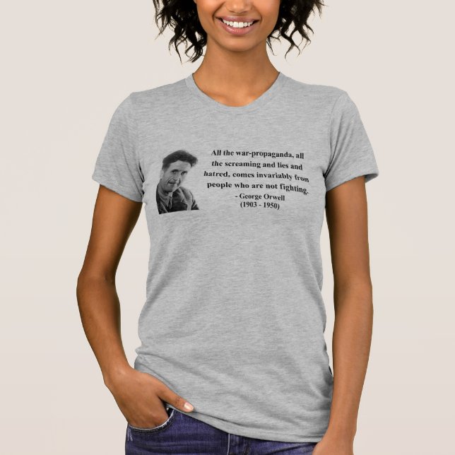George Orwell Quote 6b T-Shirt (Front)