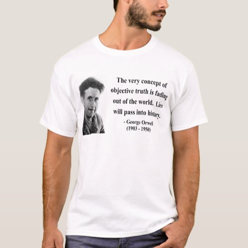 George Orwell Quote 7b T_Shirt