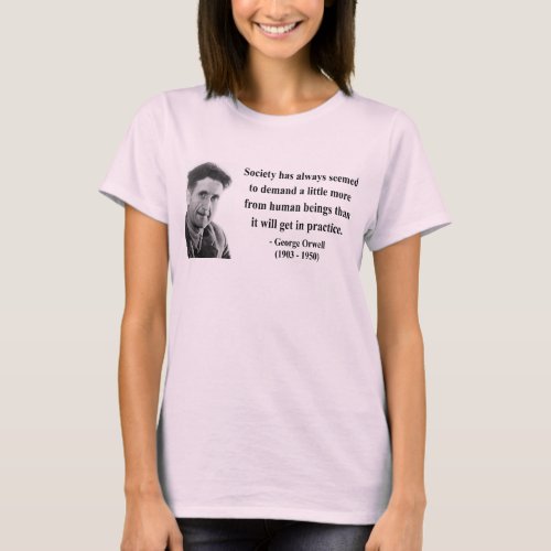 George Orwell Quote 8b T_Shirt