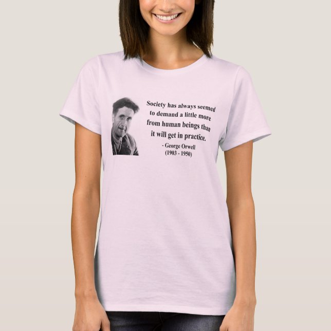 George Orwell Quote 8b T-Shirt (Front)