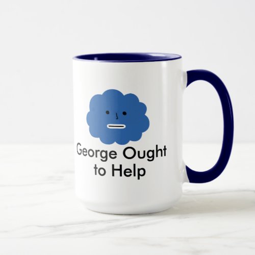 George Ought To Help Mug
