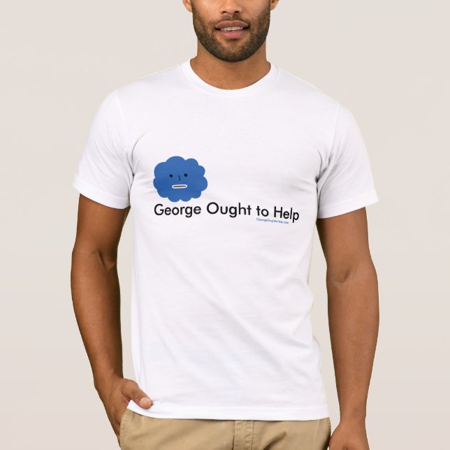 George Ought To Help Shirt (Front)