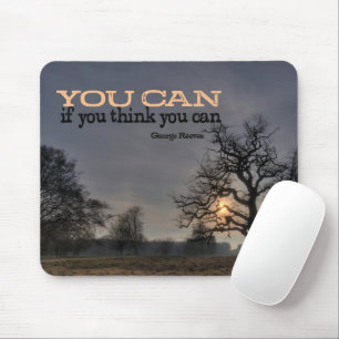George Reeves Inspirational Quote "You can" Mouse Pad