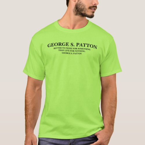 George S Patton  QUOTE _ Shirt