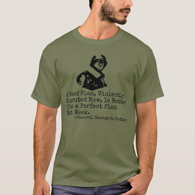George S. Patton Quote WW2 General Patton T-Shirt (Front)