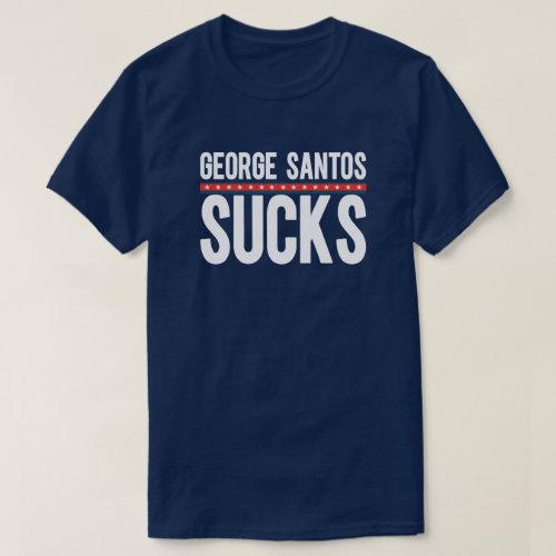 George Santos Sucks T_Shirt