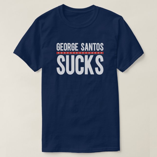 George Santos Sucks T-Shirt (Design Front)