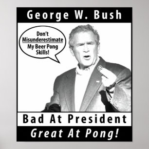 George W. Bush Beer Pong Poster