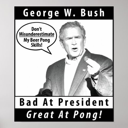 George W Bush Beer Pong Poster