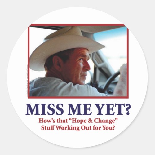 George W Bush _ Miss Me Yet Classic Round Sticker