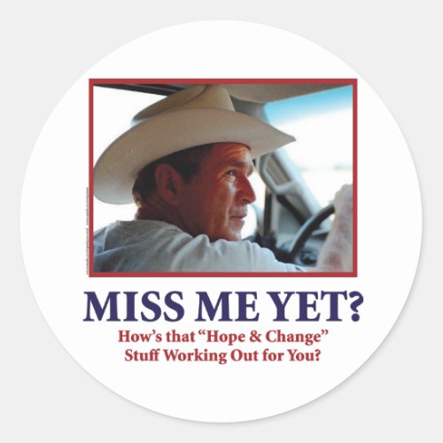 George W Bush _ Miss Me Yet Classic Round Sticker