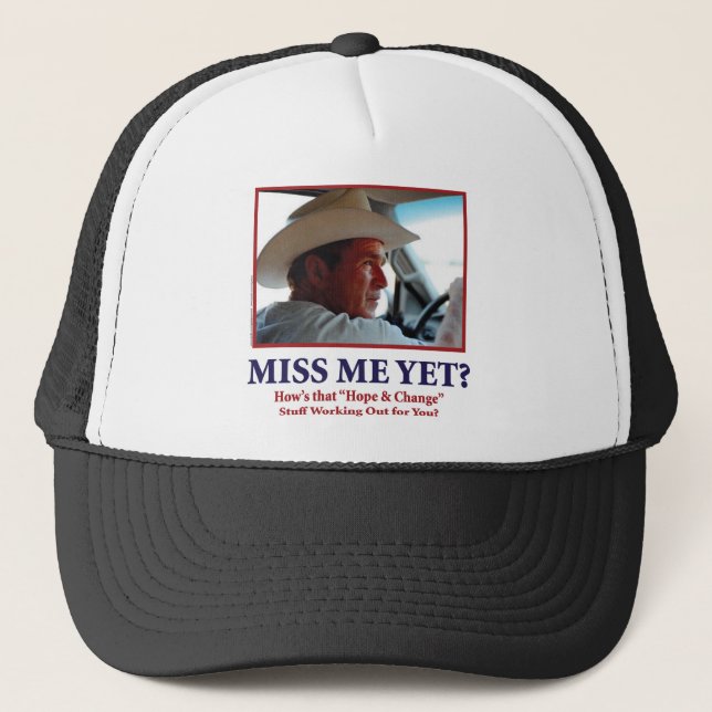 George W Bush - Miss Me Yet Trucker Hat (Front)