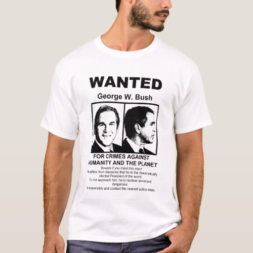 George w Bush WANTED T_Shirt
