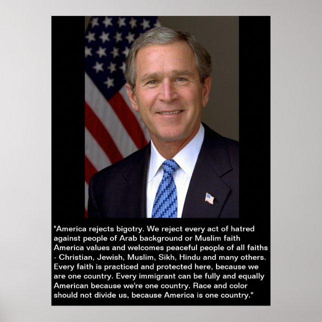 George W. Bush with quotation on bigotry Poster (Front)