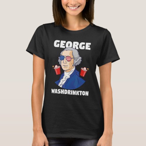 George Washdrinkton Washington T_Shirt
