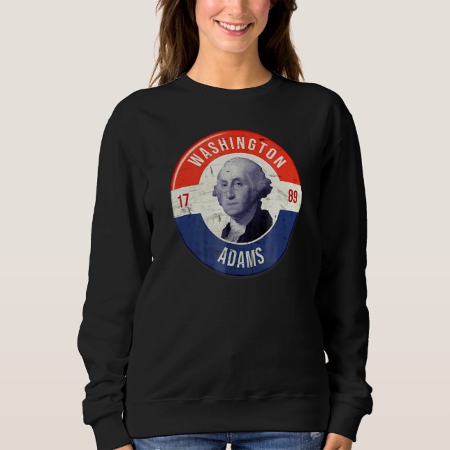 George Washington 1789 John Adams Campaign Sweatshirt (Front)