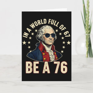 George Washington 67 Meme In The World Full Of 67 Card