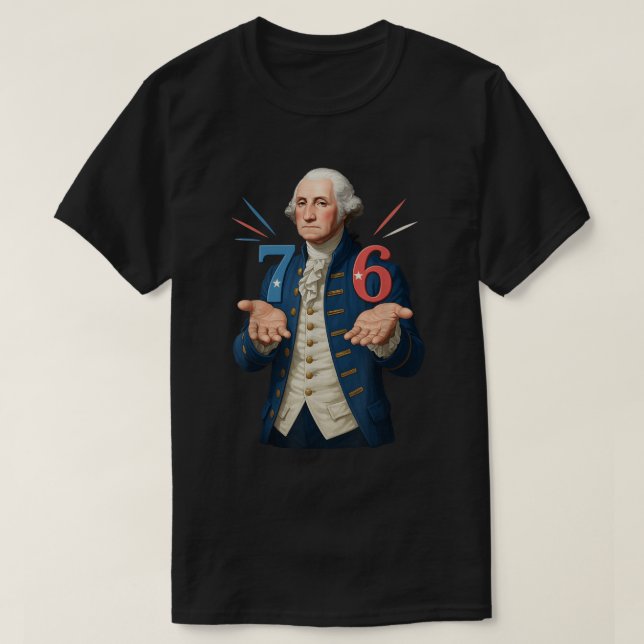 George Washington 7 6 Meme History Art T-Shirt (Design Front)