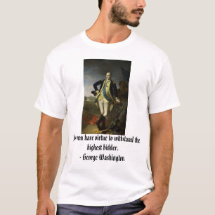 George Washington at Princeton, Few men have vi... T-Shirt