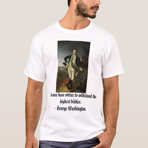 George Washington at Princeton Few men have vi T_Shirt