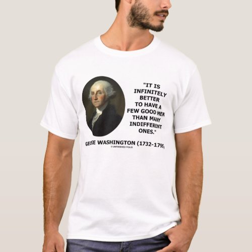 George Washington Better To Have Few Good Men T_Shirt