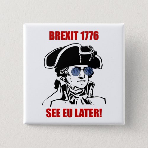 George Washington Brexit 1776 EU Flag Sunglasses Button