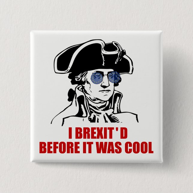 George Washington Brexit 1776 EU Flag Sunglasses Pinback Button (Front)