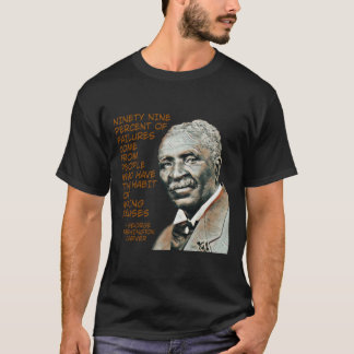 George Washington Carver - Ninety Nine Percent Of T-Shirt
