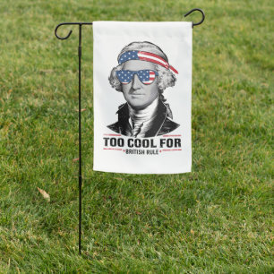 George Washington Cool For British Rule 4th July Garden Flag
