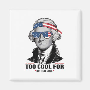 George Washington Cool For British Rule 4th July Magnet