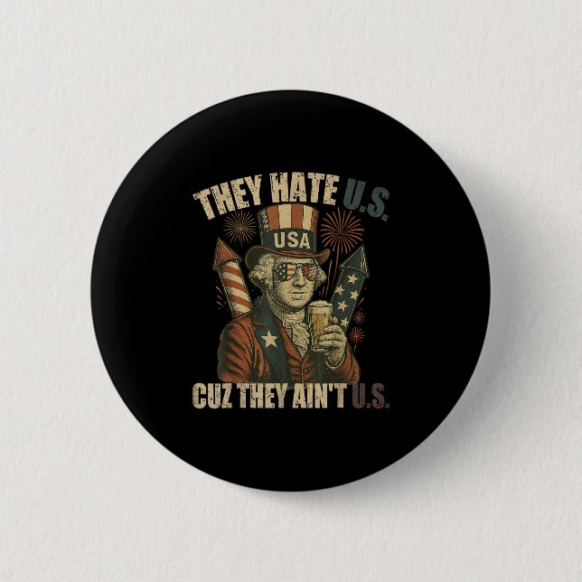 George-washington Drink Funny They Hate Cuz Aint U Button (Front)