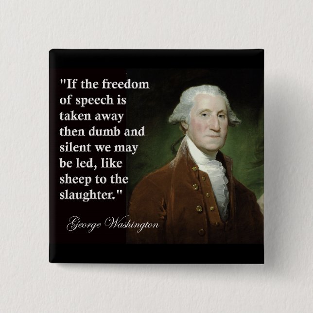 George Washington Freedom of Speech Quote Pinback Button (Front)