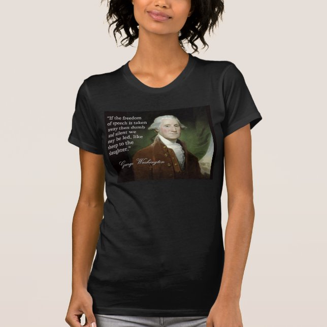 George Washington Freedom of Speech Quote T-Shirt (Front)