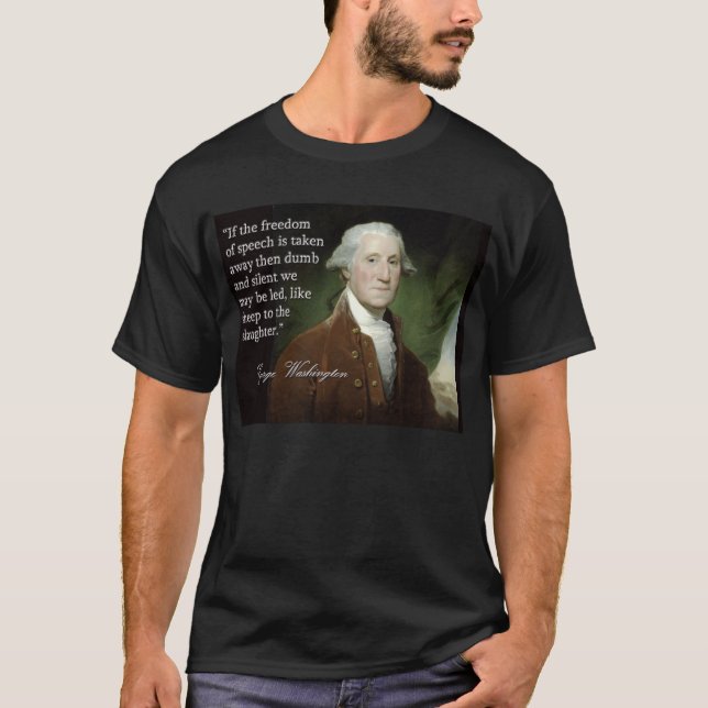 George Washington Freedom of Speech Quote T-Shirt (Front)
