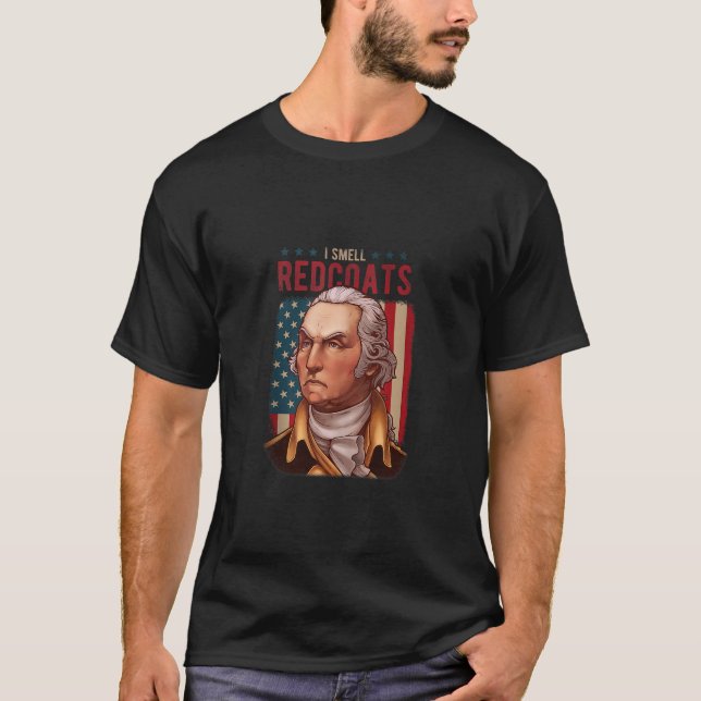 George Washington I Smell Redcoats American Flag 4 T-Shirt (Front)