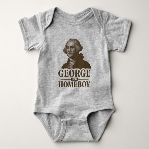 George Washington Is My Homeboy Baby Bodysuit