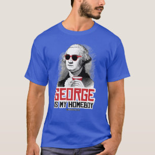 George Washington is my Homeboy T-Shirt