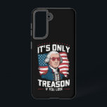 George Washington i't Only Treason If You Lose Samsung Galaxy S21 Case<br><div class="desc">George Washington i't Only Treason If You Lose 4th of July</div>