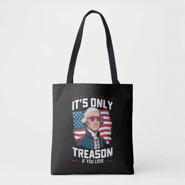 George Washington i't Only Treason If You Lose Tote Bag (Front)