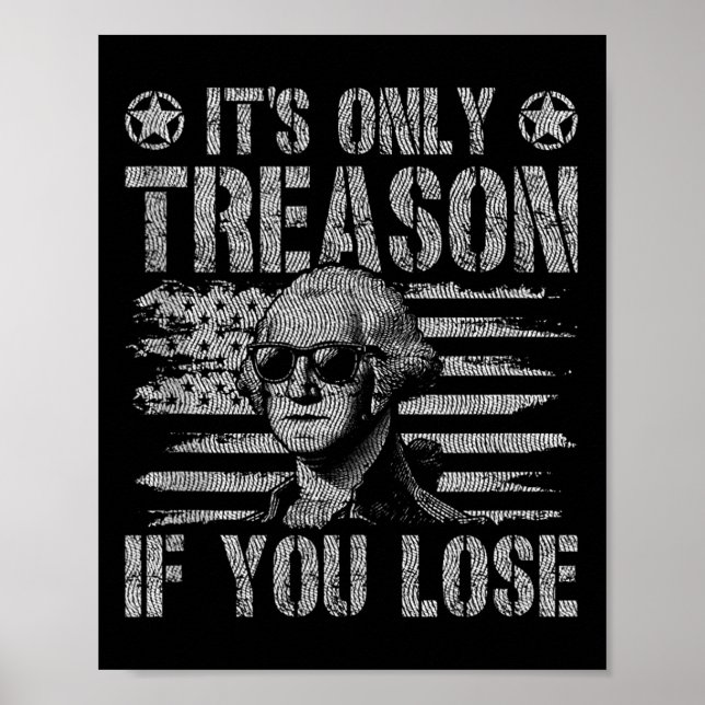 George Washington Its Only Treason If You Lose 4th Poster (Front)